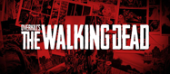 Overkill’s  The Walking Dead unveiled